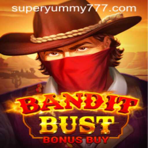 BanditBustBonusBuy: Discover the Thrilling World of SuperYummy Gaming