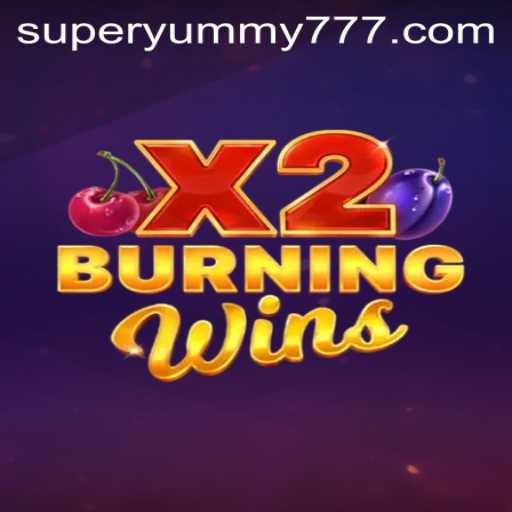 BurningWinsX2: A Thrilling Gaming Experience Enhanced with SuperYummy