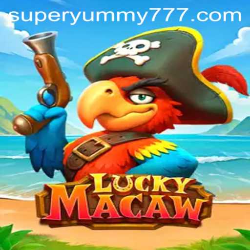 Discover the Exciting World of LuckyMacaw with SuperYummy