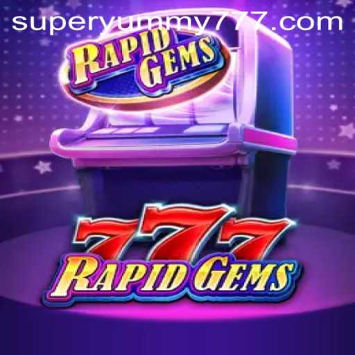 Unveiling RapidGems777: Dive into a World of SuperYummy Adventure